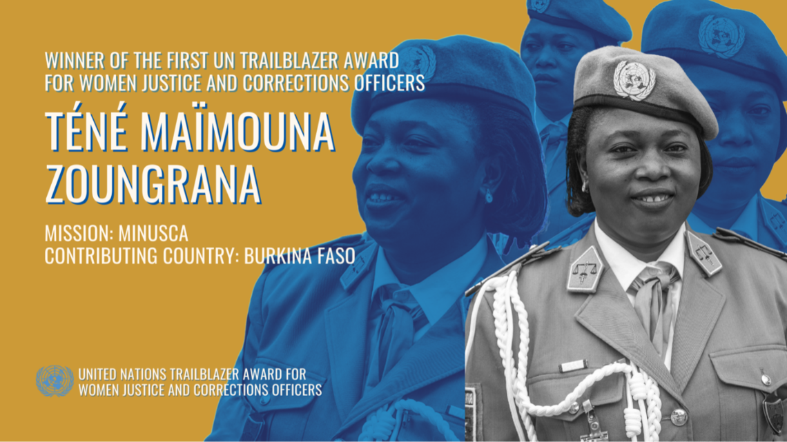 first United Nations Trailblazer Award for Women Justice and Corrections Officers to Téné Maïmouna Zoungrana of Burkina Faso